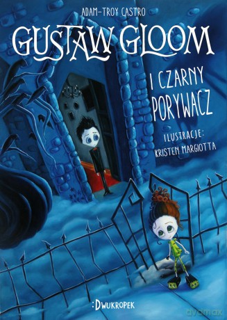 Gustaw Gloom i czarny porywacz - Adam-Troy Castro [KSIĄŻKA]