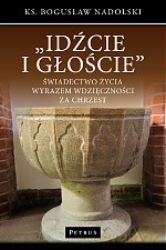 Idźcie i głoście - Bogusław Nadolski [KSIĄŻKA]