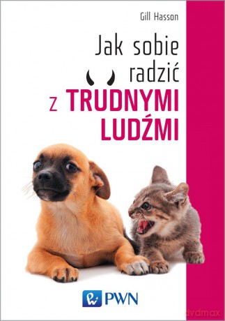 Jak sobie radzić z trudnymi ludźmi - Hasson Gill [KSIĄŻKA]