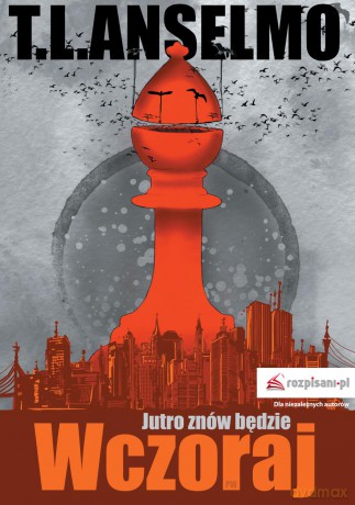 Jutro znów będzie wczoraj - T. L. Anselmo [KSIĄŻKA]