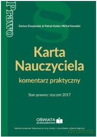 Karta nauczyciela. Komentarz praktyczny stan prawny styczeń 2017 - Dariusz Dwojewski [KSIĄŻKA]