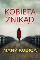 Kobieta znikąd - Mary Kubica [KSIĄŻKA]