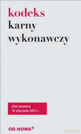Kodeks karny wykonawczy 15.01.2017 [KSIĄŻKA]