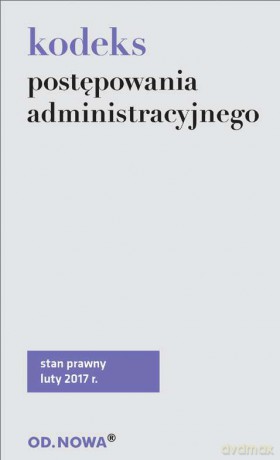 Kodeks postępowania administracyjnego 02.2017 [KSIĄŻKA]