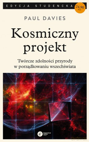 Kosmiczny projekt. Twórcze zdolności przyrody w porządkowaniu wszechświata - Paul Davies [KSIĄŻKA]