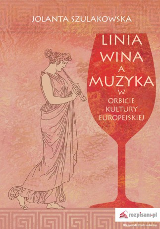 Linia wina a muzyka w orbicie kultury Europejskiej - Jolanta Szulakowska [KSIĄŻKA]