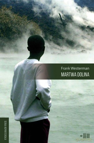 Martwa dolina - Frank Westerman [KSIĄŻKA]