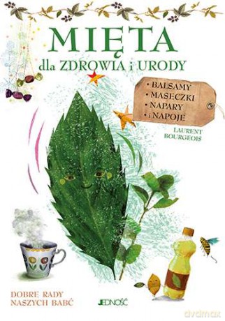 Mięta dla zdrowia i urody - Laurent Bourgeois [KSIĄŻKA]