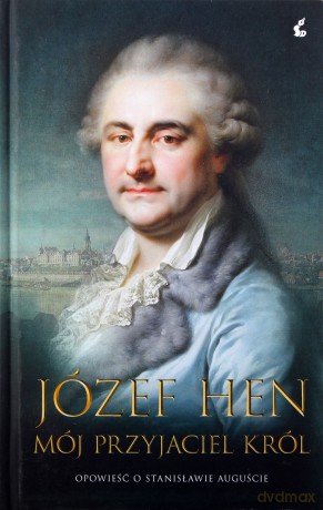 Mój przyjaciel król - Józef Hen [KSIĄŻKA]