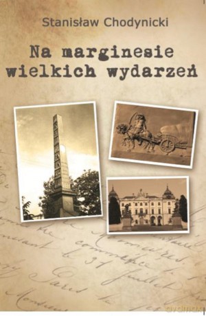 Na marginesie wielkich wydarzeń - Stanisław Chodynicki [KSIĄŻKA]