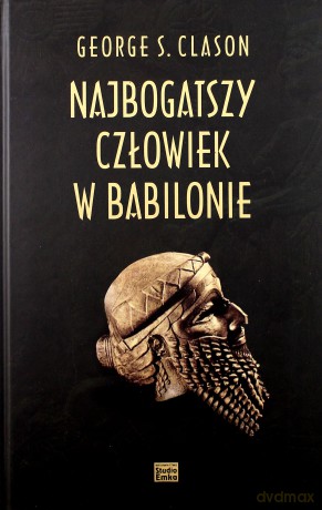 Najbogatszy człowiek w babilonie - George S. Clason [KSIĄŻKA]