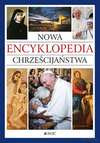 Nowa encyklopedia chrześcijaństwa [KSIĄŻKA]