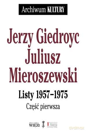 Pakiet Jerzy Giedroyc Juliusz Mieroszewski Listy 1957-1975 (Tom 1-3) - Jerzy Giedroyc [KSIĄŻKA]