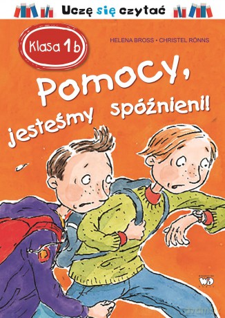 Pomocy jesteśmy spóźnieni. Klasa 1 B - Helena Bross [KSIĄŻKA]