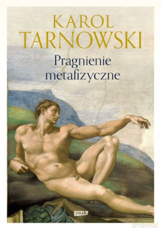 Pragnienie metafizyczne - Karol Tarnowski [KSIĄŻKA]