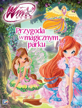 Przygoda w magicznym parku. Winx [KSIĄŻKA]