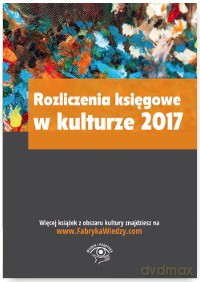 Rozliczenia księgowe w kulturze 2017 [KSIĄŻKA]