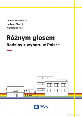Różnym głosem rodziny z wyboru w Polsce - Joanna Mizielińska [KSIĄŻKA]