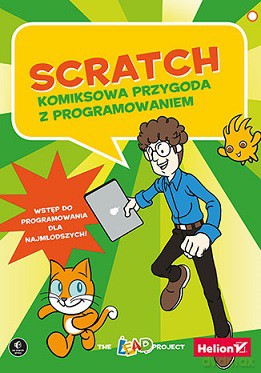 Scratch komiksowa przygoda z programowaniem - The Lead Project [KSIĄŻKA]