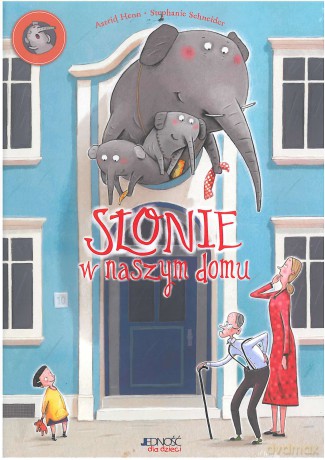Słonie w naszym domu - Stephanie Schneider [KSIĄŻKA]