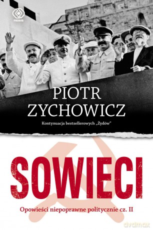Sowieci opowieści niepoprawne politycznie II - Piotr Zychowicz [KSIĄŻKA]