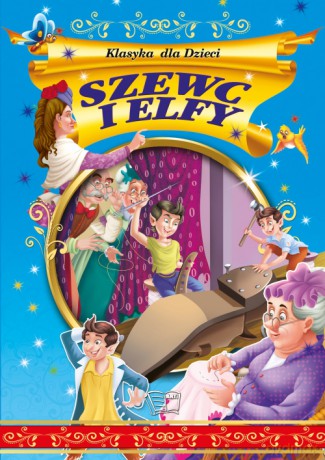 Szewc i elfy. Klasyka dla dzieci [KSIĄŻKA]
