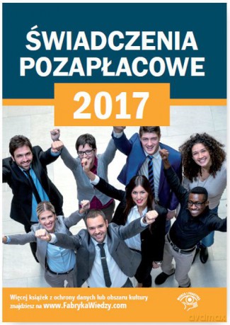 Świadczenia pozapłacowe 2017 [KSIĄŻKA]