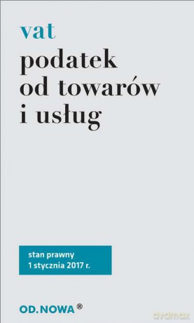 VAT podatek od towarów i usług 01.2017 [KSIĄŻKA]