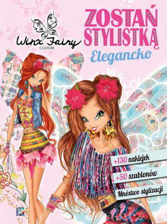 Zostań stylistką elegancko Winx [KSIĄŻKA]