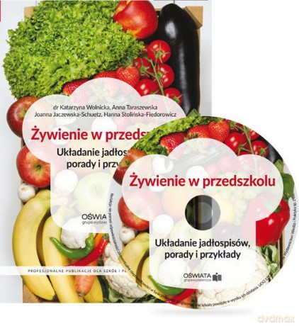 Żywienie w przedszkolu. Układanie jadłospisów. Porady i przykłady - Katarzyna Wolnicka [KSIĄŻKA]+[CD]