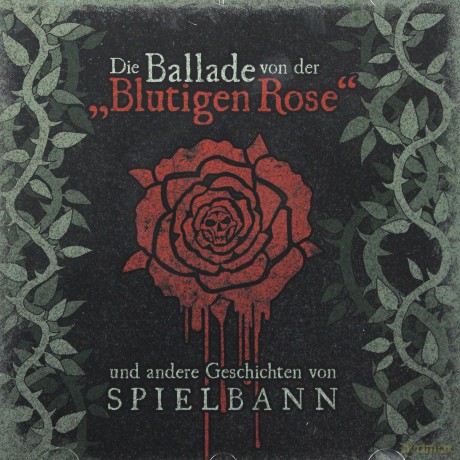Spielbann: Die Ballade von der Blutigen Rose [CD]