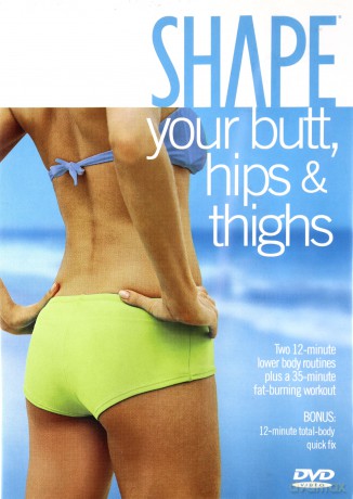 Shape Your Butt, Hips and Thighs [DVD]