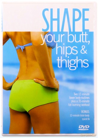 Shape Your Butt, Hips and Thighs [DVD]