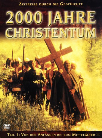 2000 Jahre Christentum Tiel 1: Von Den Anfagen Bis Zum Mittlalter