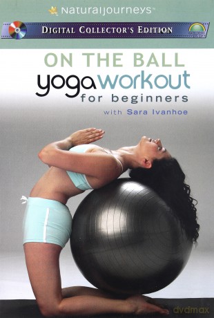 On the Ball With Sara Ivanhoe: Yoga Workout for Beginners