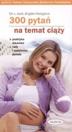 300 pytań na temat ciąży - Brigitte Holzgreve [KSIĄŻKA]