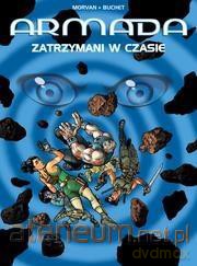 Armada (Tom 19) Zatrzymani w czasie - Jean David Morvan, Philippe Buchet [KOMIKS]