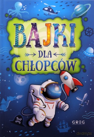 Bajki dla chłopców - Małgorzata Białek [KSIĄŻKA]