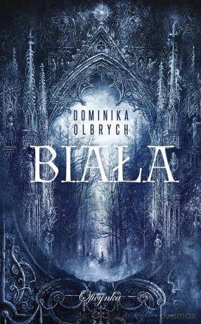 Biała - Dominika Olbrych [KSIĄŻKA]
