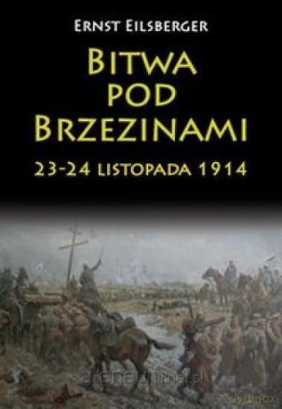 Bitwa pod Zezinami 23-24 listopada 1914 - Ernst Eilsberger [KSIĄŻKA]