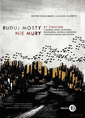 Buduj mosty nie mury - Enver Djuliman, Lillian Hjorth [KSIĄŻKA]