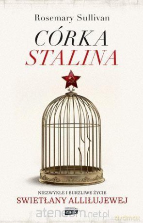 Córka Stalina - Rosemary Sullivan [KSIĄŻKA]