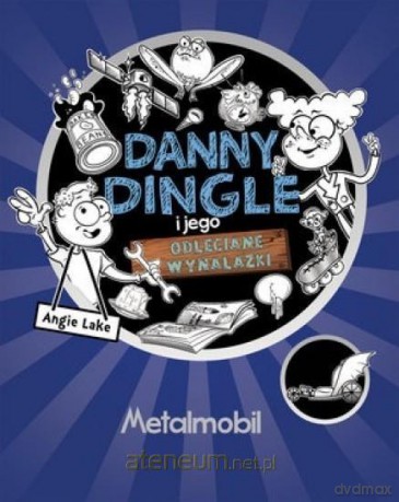 Danny Dingle i jego odjechane wynalazki - Angie Lake [KSIĄŻKA]