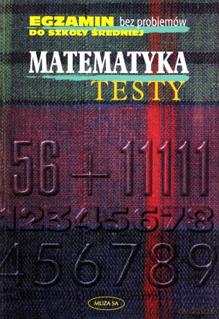 Egzamin bez problemów - Matematyka testy - Elżbieta Wróblewska [KSIĄŻKA]