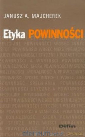 Etyka powinności - Janusz A. Majcherek [KSIĄŻKA]