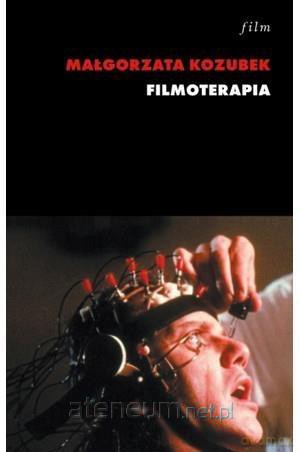 Filmoterapia - Małgorzata Kozubek [KSIĄŻKA]