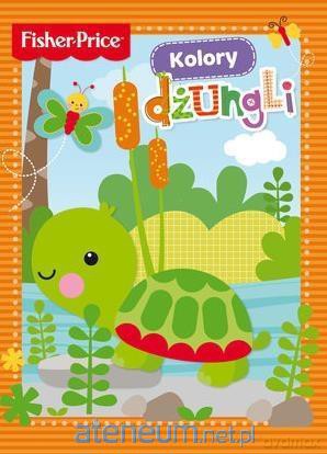 Fisher Price Kolory dżungli [KSIĄŻKA]