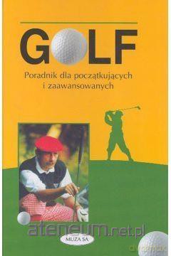 Golf Poradnik dla początkujących i zaawansowanych - Saunders Vivien [KSIĄŻKA]