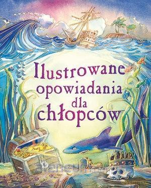 Ilustrowane opowiadania dla chłopców [KSIĄŻKA]