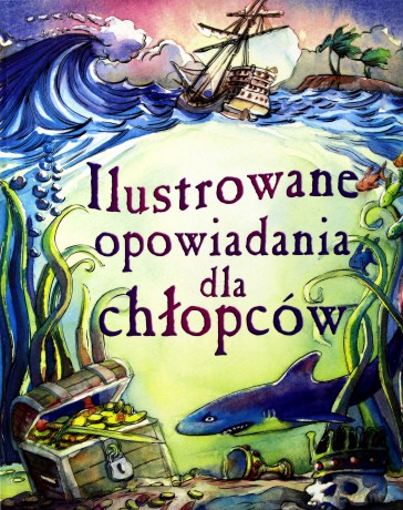 Ilustrowane opowiadania dla chłopców [KSIĄŻKA]